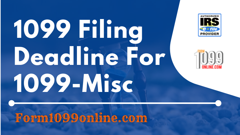 1099 Filing Deadline For 1099-Misc