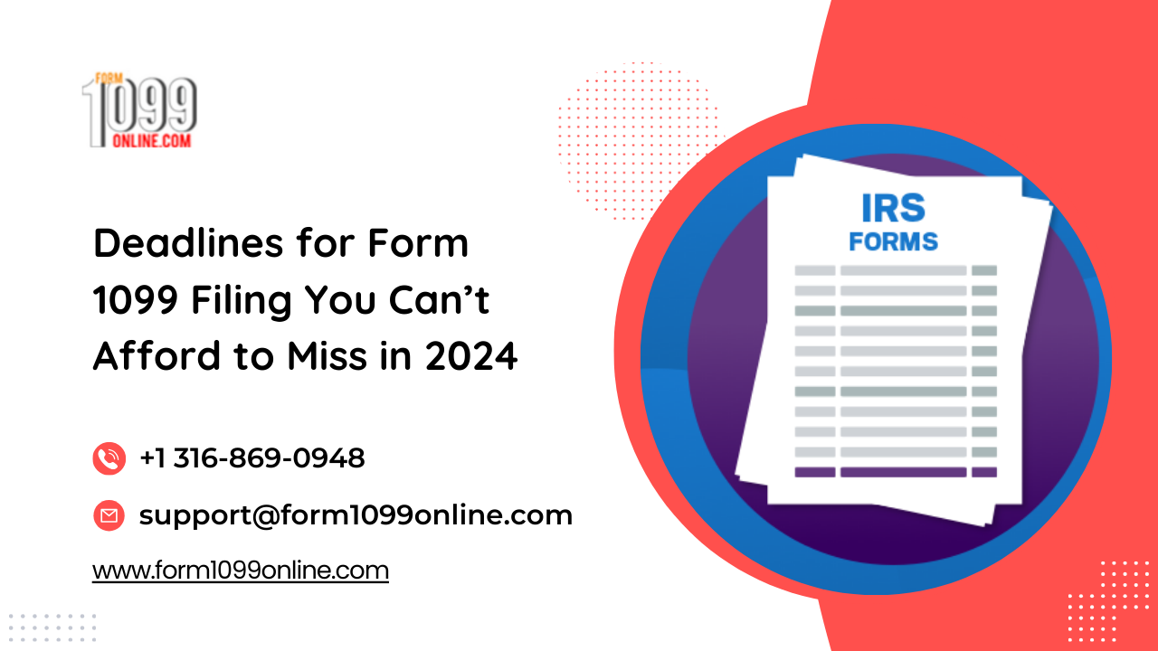 Form 1099 Filing Deadlines 2024 Don’t Miss These Dates
