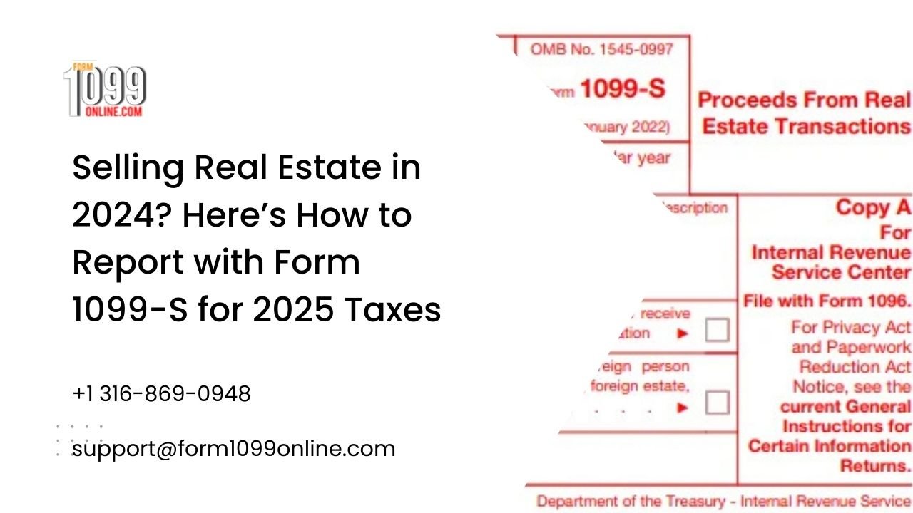 Selling real estate report with form 1099 s for 2025
