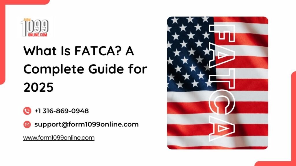What Is FATCA A Complete Guide for 2025
